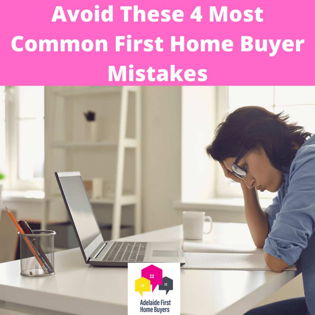 Avoid These 4 Most Common First Home Buyer Mistakes